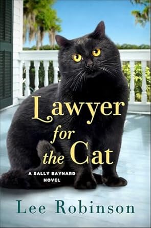 Sally Baynard Novels Book 2: Lawyer for the Cat | Mystery Thriller for Cat Lovers | Romantic Suspense Amusement | Engagi