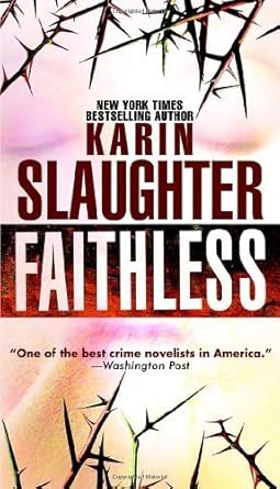 Karin Slaughter Faithless (Grant County) eBook Edition Crime Thriller Women